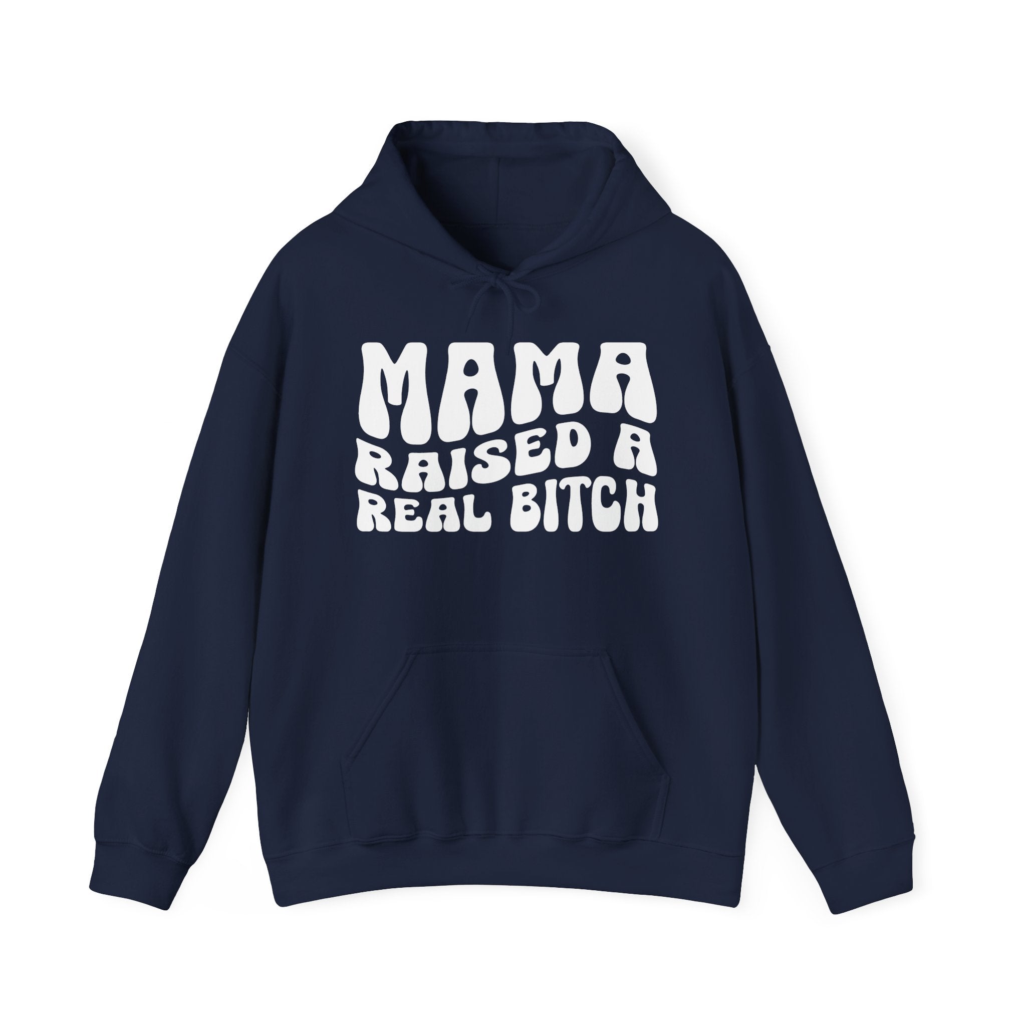 Mama Raised A Real Bitch Hoodie (solid print)