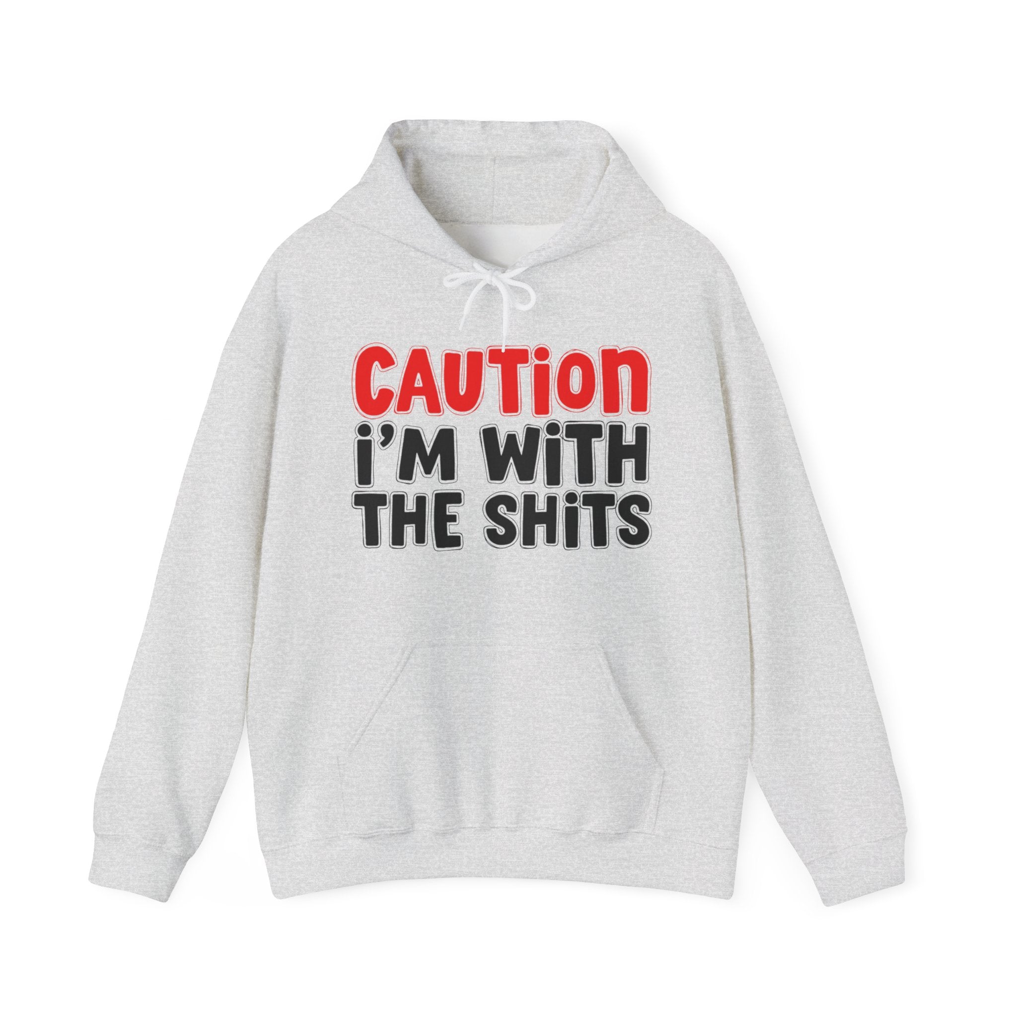Caution I'm With The Shits Hoodie – Bold Warning Declaration Hoodie