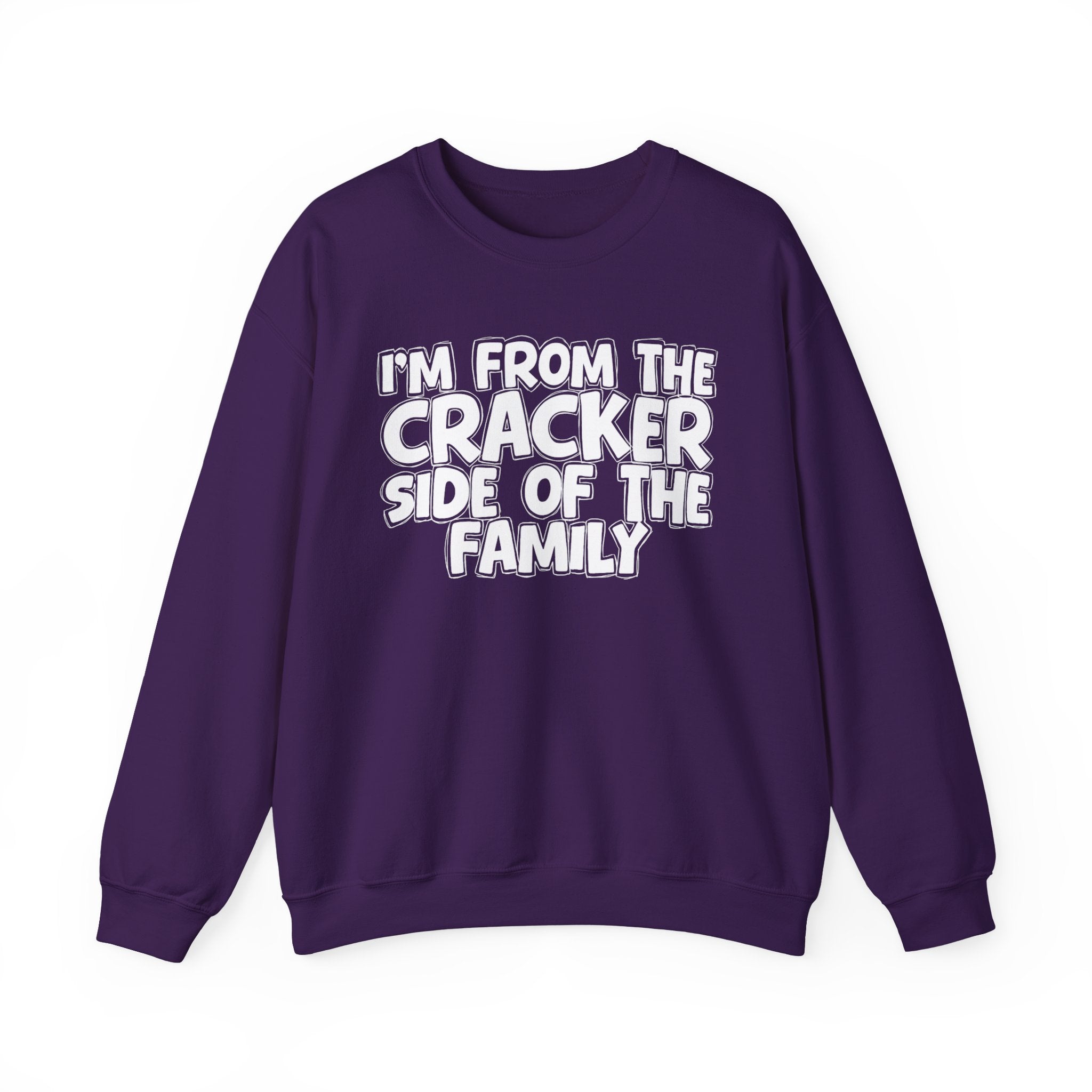 I'm From the Cracker Side of the Family - Funny Family Crewneck