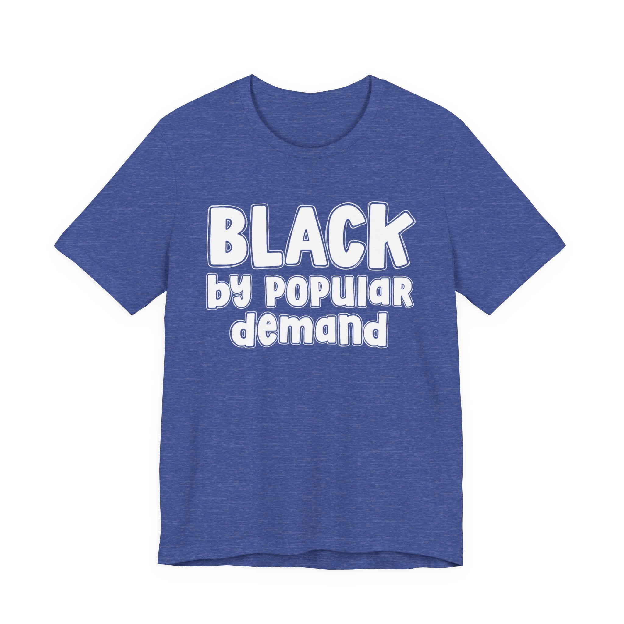 Black by Popular Demand — African American Pride T-shirt