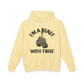 I'm A beast Beast With These - Boxing Statement  Hoodie