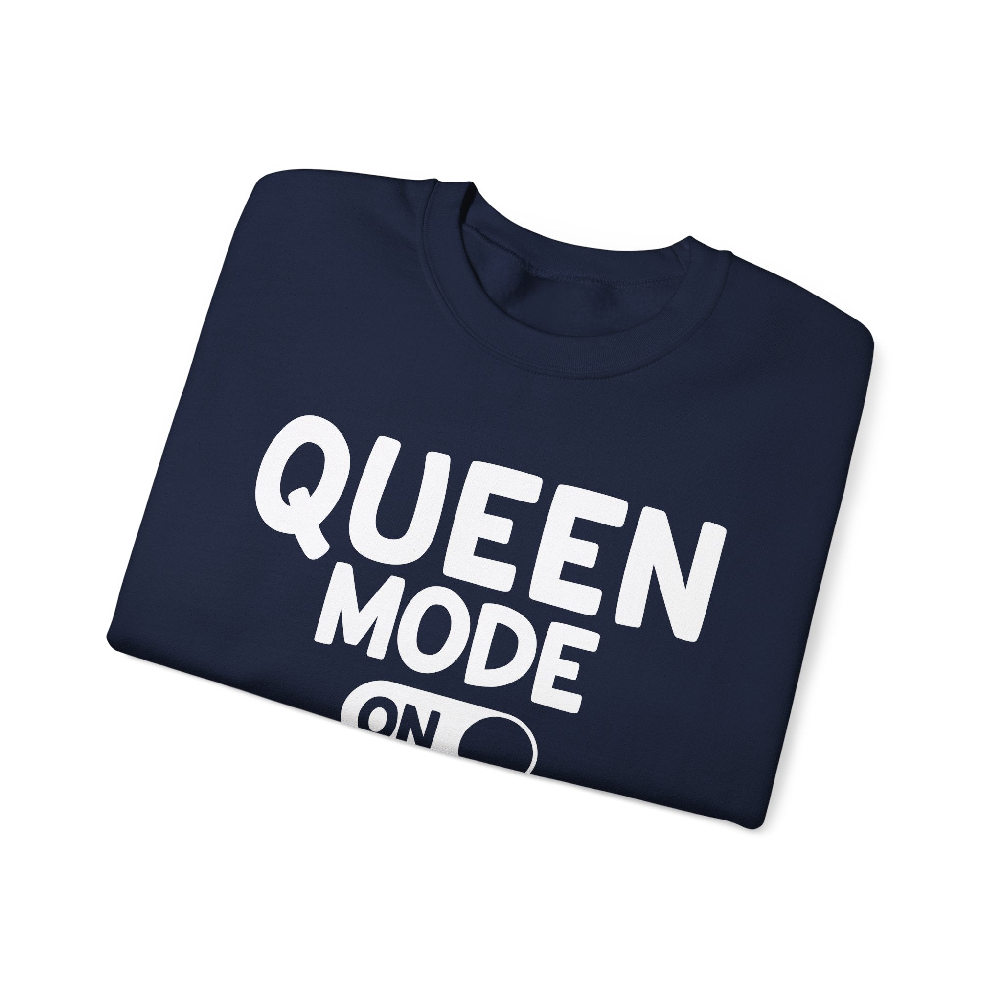 Queen Mode On - Sweatshirt
