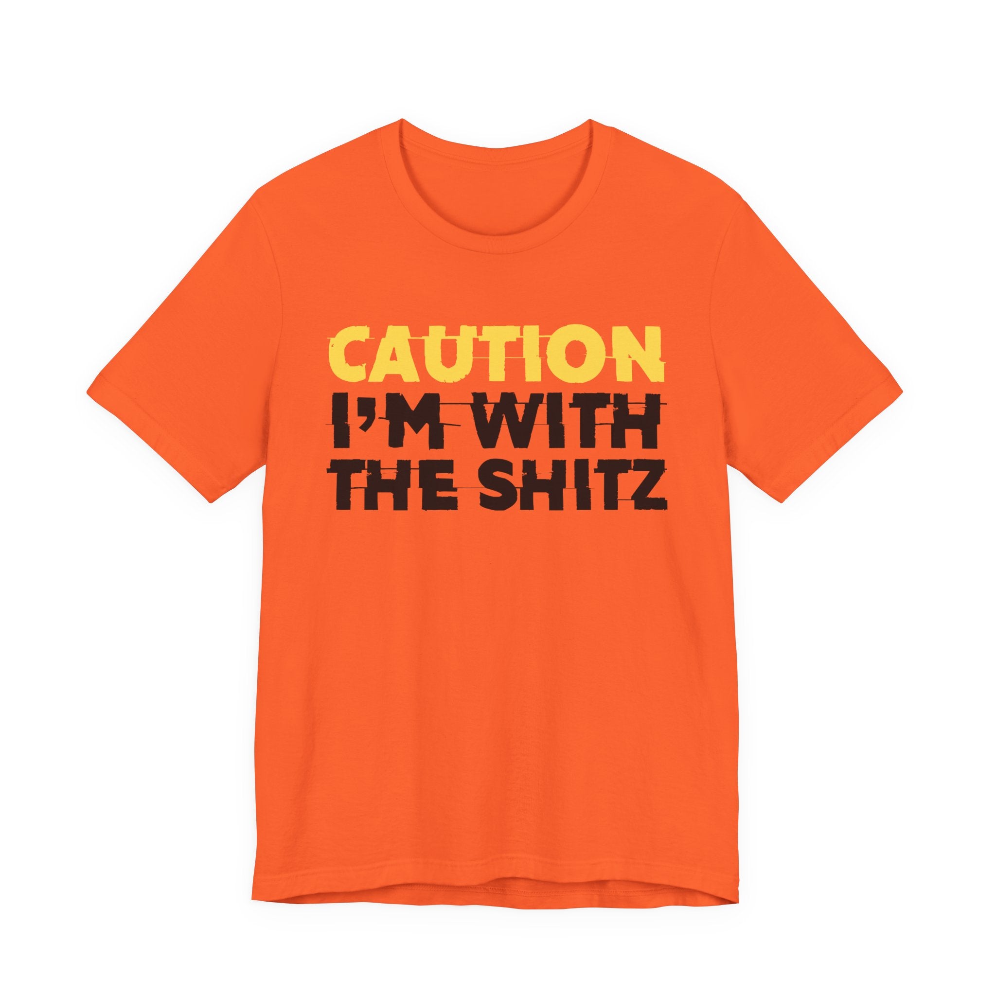 Caution I'm With The Shitz - Stand Your Ground Statement Tee Shirt