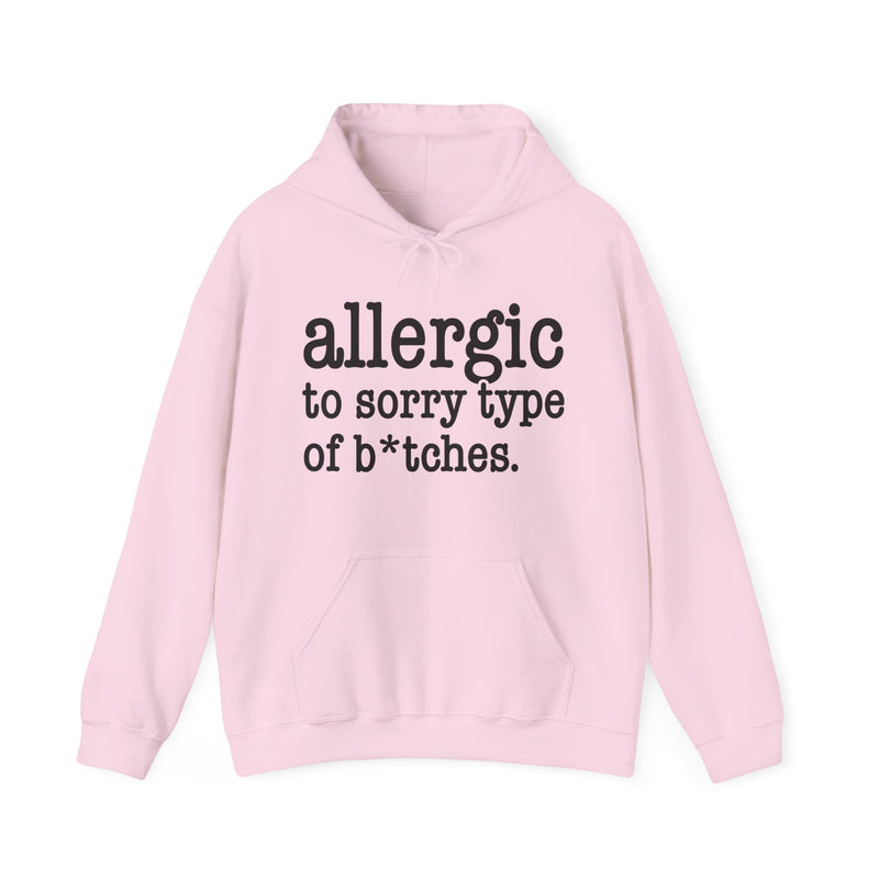Allergic To Sorry Type Of Bitches