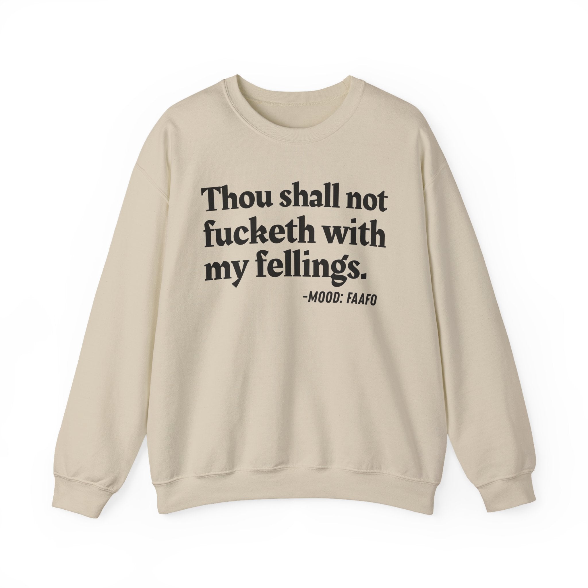 Thou Shall Not Fucketh With My Feelings  — Vintage Money Mood Sweatshirt