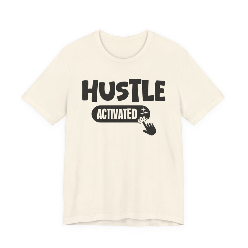 Hustle Activated — Motivational T-Shirt