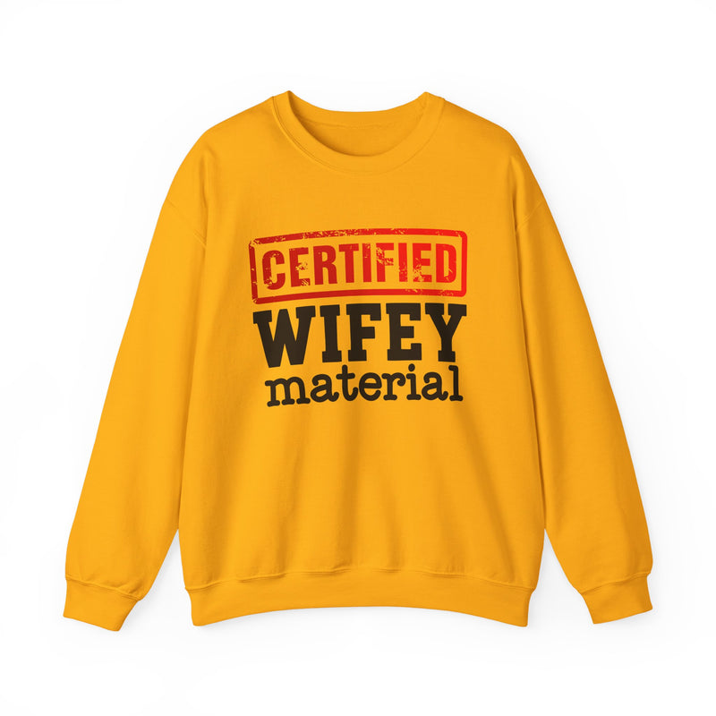 Certified Wifey Material－Marriage Minded Message Sweatshirt
