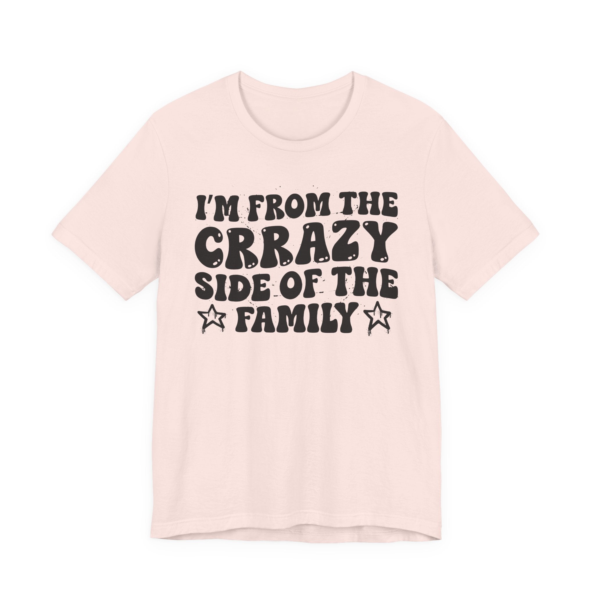 I'm From The Crrazy Side of the Family — Funny Family Pride T-Shirt