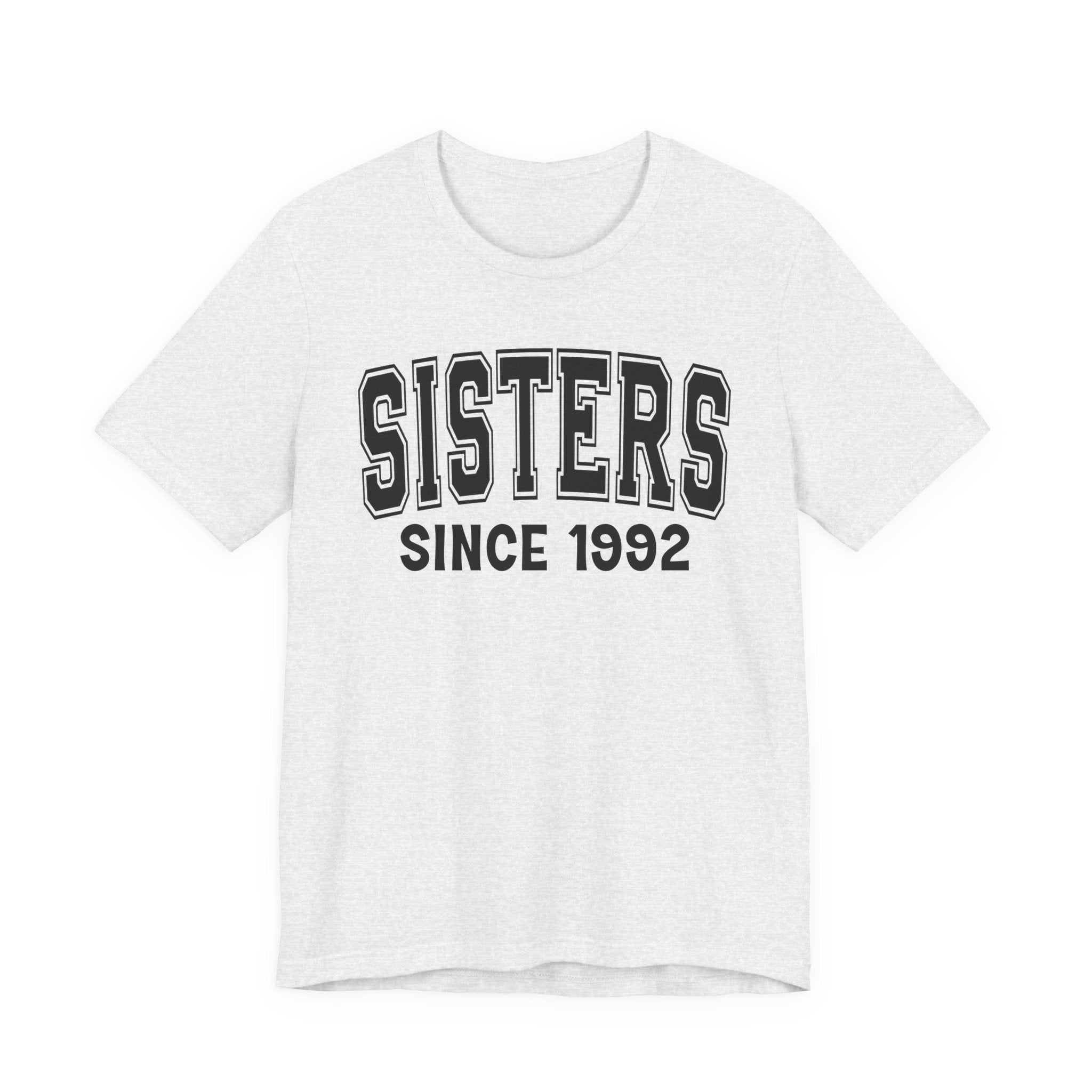 Sisters Personalization T-Shirt - Add Your Special "Since Date"
