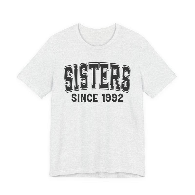 Sisters Personalization T-Shirt — Add Your Special "Since Date"