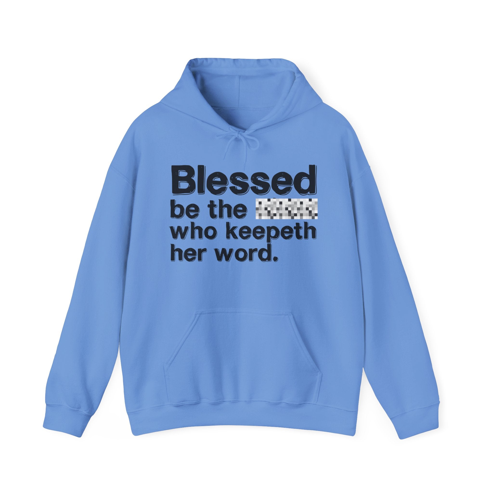 Blessed Be The Bitch Who Keepeth Her Word — Funny Inspirational Hoodie