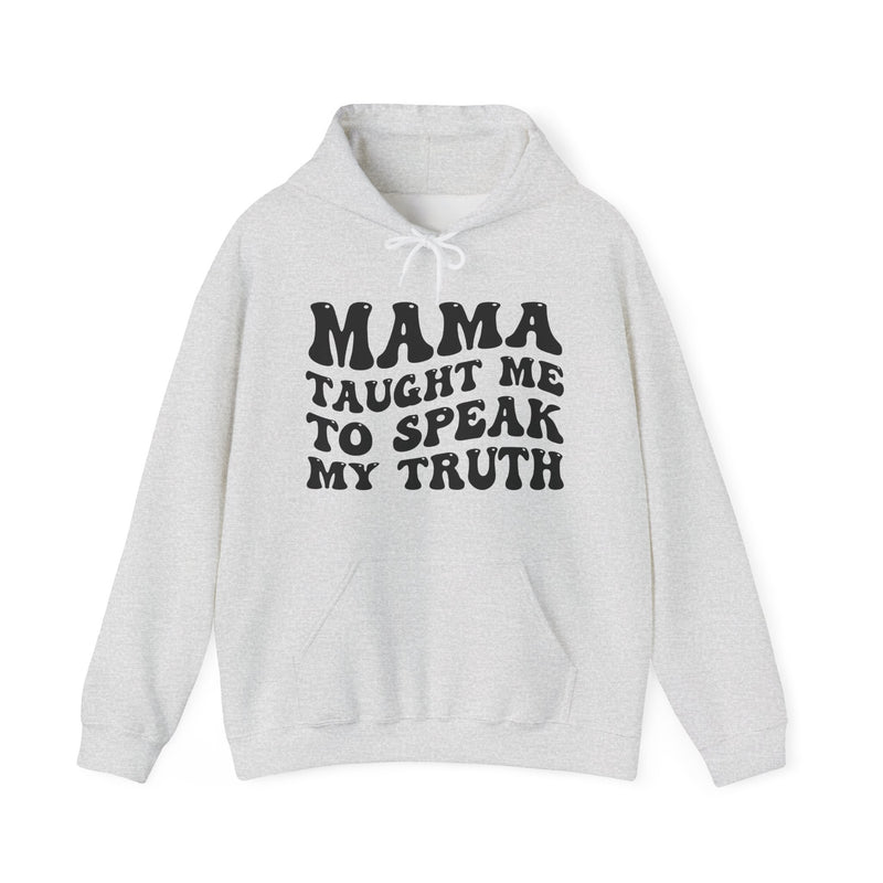 Mama Taught Me To Speak My Truth — Hoodie fabric detail close-up: MAMA TAUGHT ME TO SPEAK MY TRUTH in bold statement lettering. Street Talk Designs mama statement apparel.