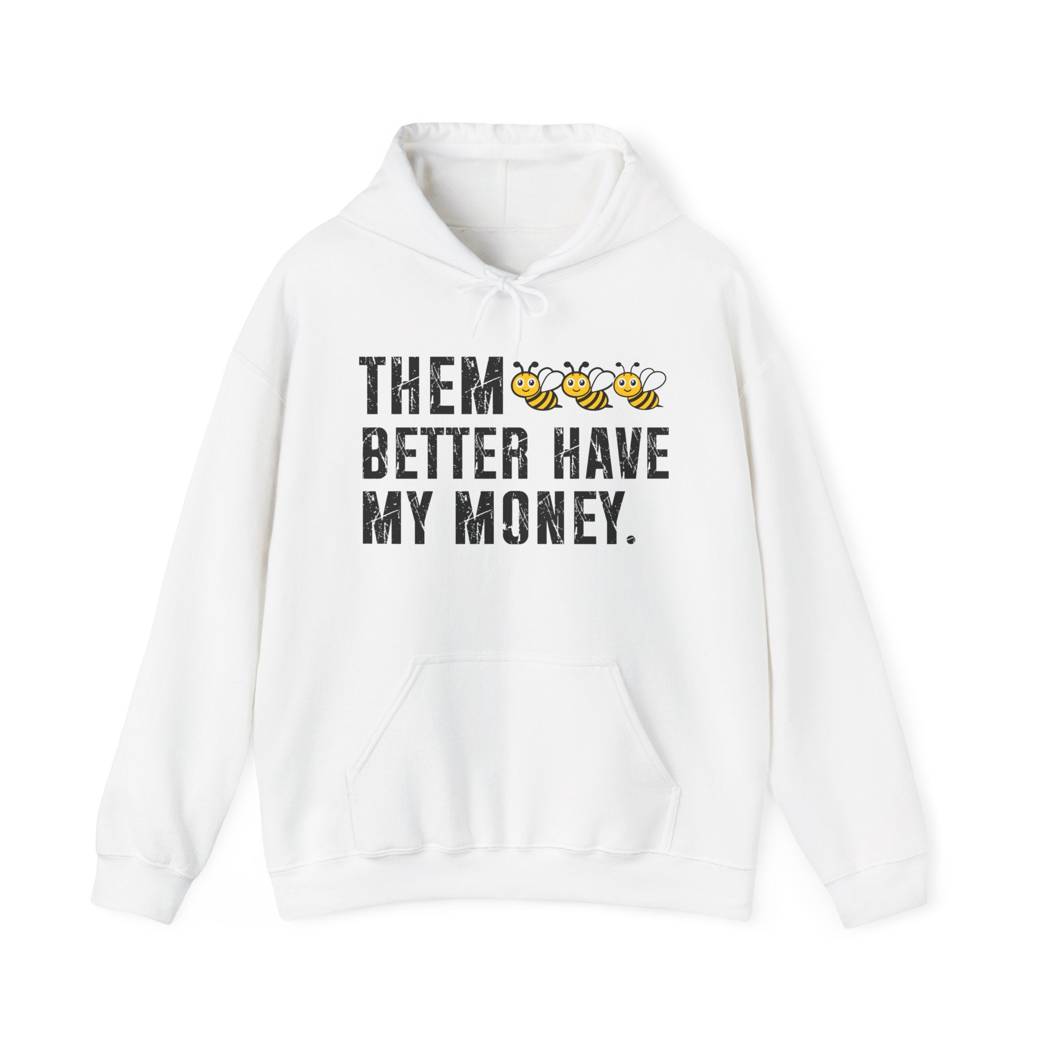 Them Better Have My Money -  Hoodie