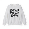 IDFWPWFWPIDFW - Sweatshirt