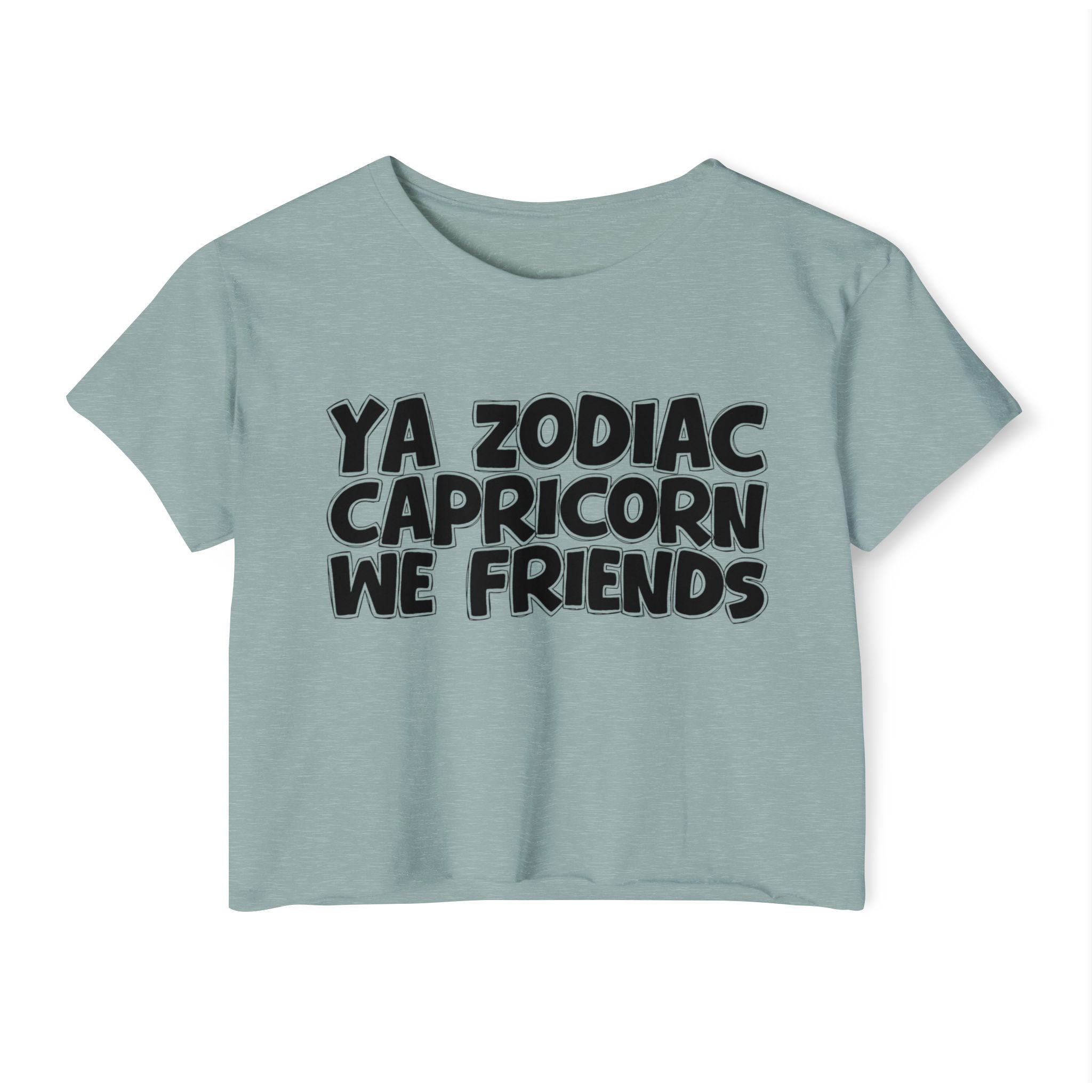 Ya Zodiac Capricorn We Friends - Fun Zodiac Sign Crop Top