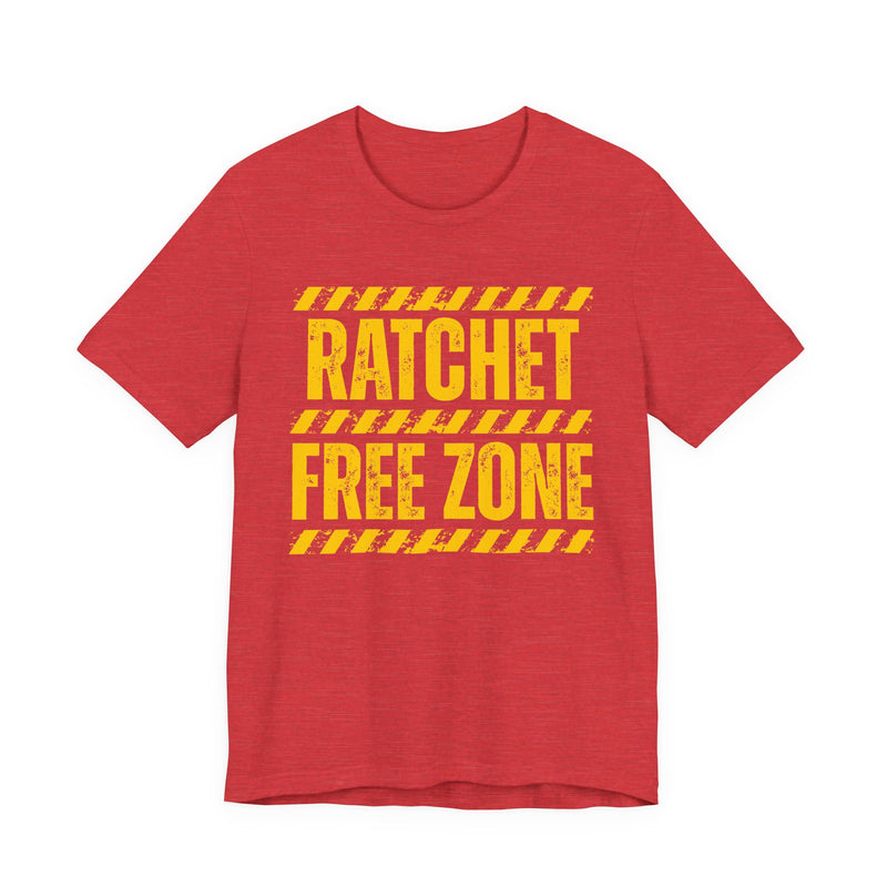 Ratchet Free Zone - T-shirt