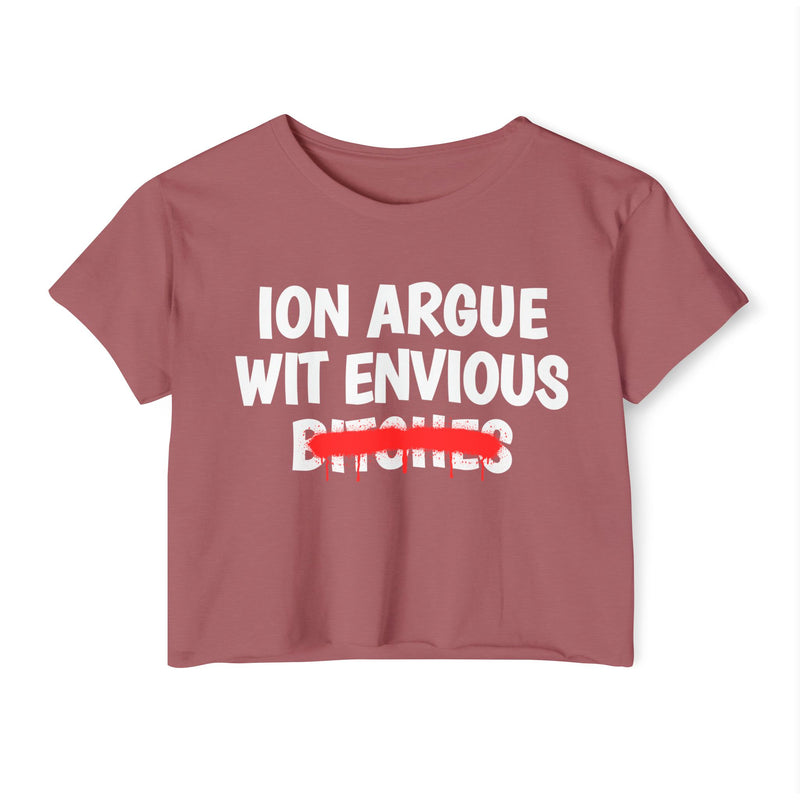 Shiraz crop top with white ION ARGUE WIT ENVIOUS BITCHES lettering and a red strike-through bar across BITCHES, front view.