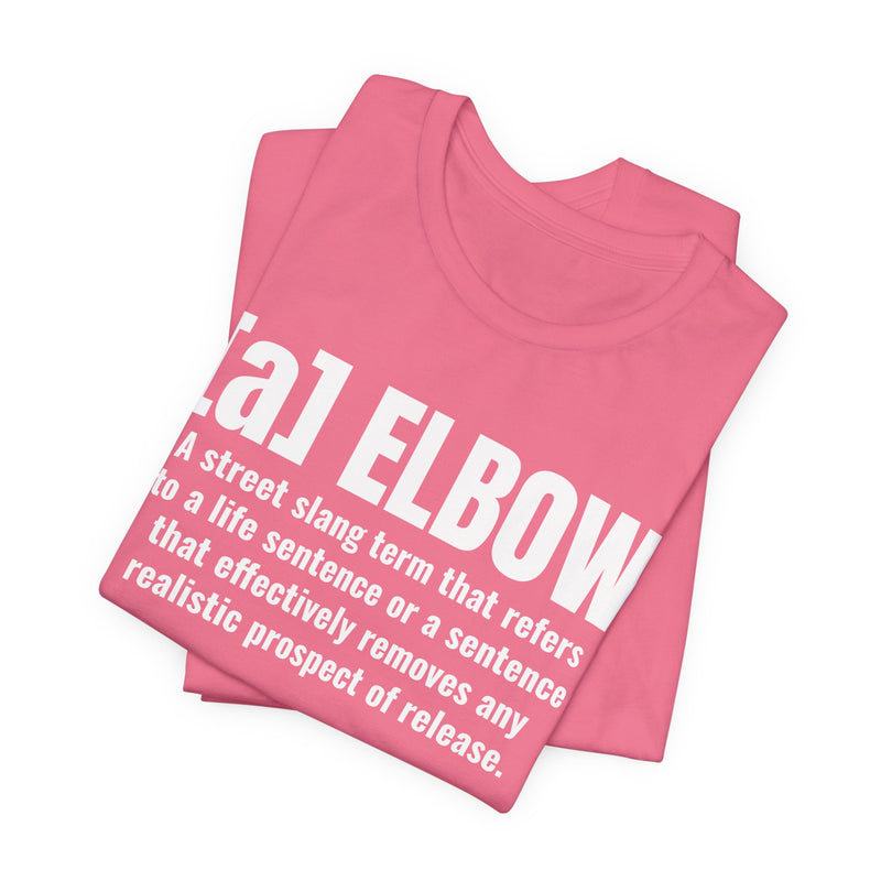 A Elbow — Prison Slang Definition T-Shirt