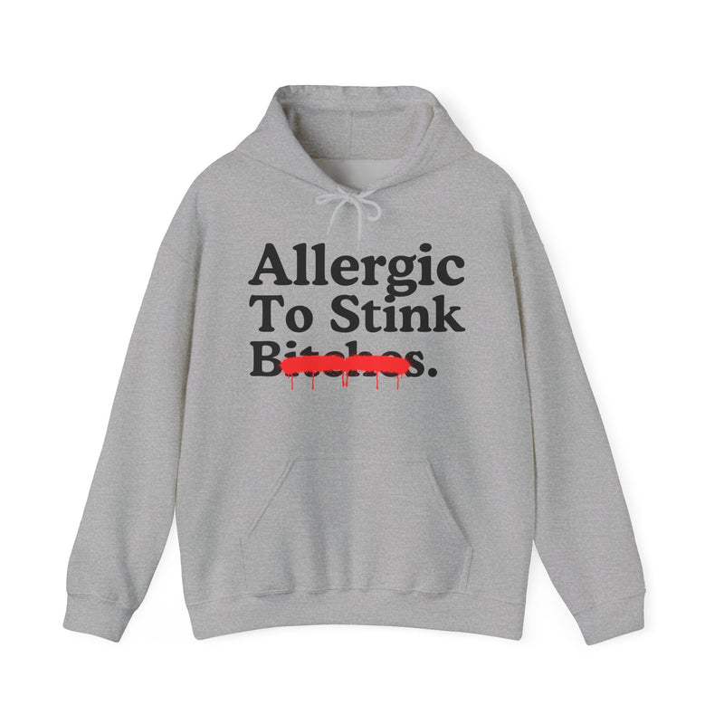 Allergic To Stink Bitches — Sarcastic Sassy Statement T-Shirt