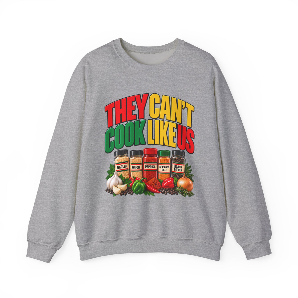 They Can't Cook Like Us — African American Soul Food Cooking Sweatshirt