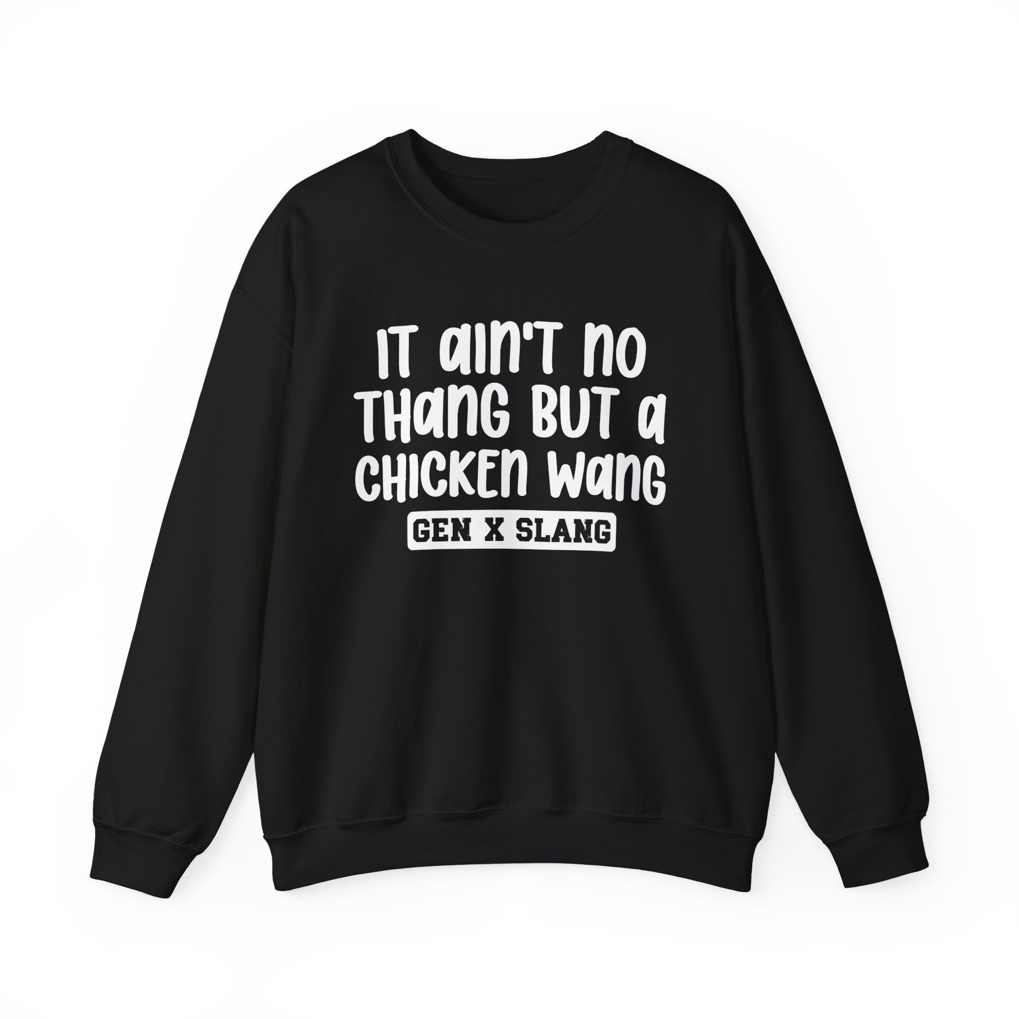 It Ain't No Thang But A Chicken Wang – Funny Sarcastic Graphic Sweatshirt