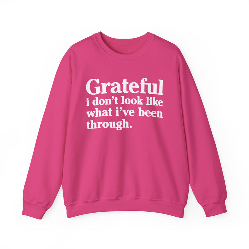 Grateful I Don't Look What I've Been Through — Positive Christian Sweatshirt