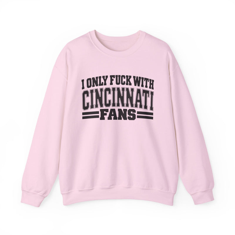 I Only Fuck With Cincinnati Fans — Sweatshirt alternate view 10: I ONLY FUCK WITH CINCINNATI FANS in bold statement lettering. Street Talk Designs sports statement apparel.