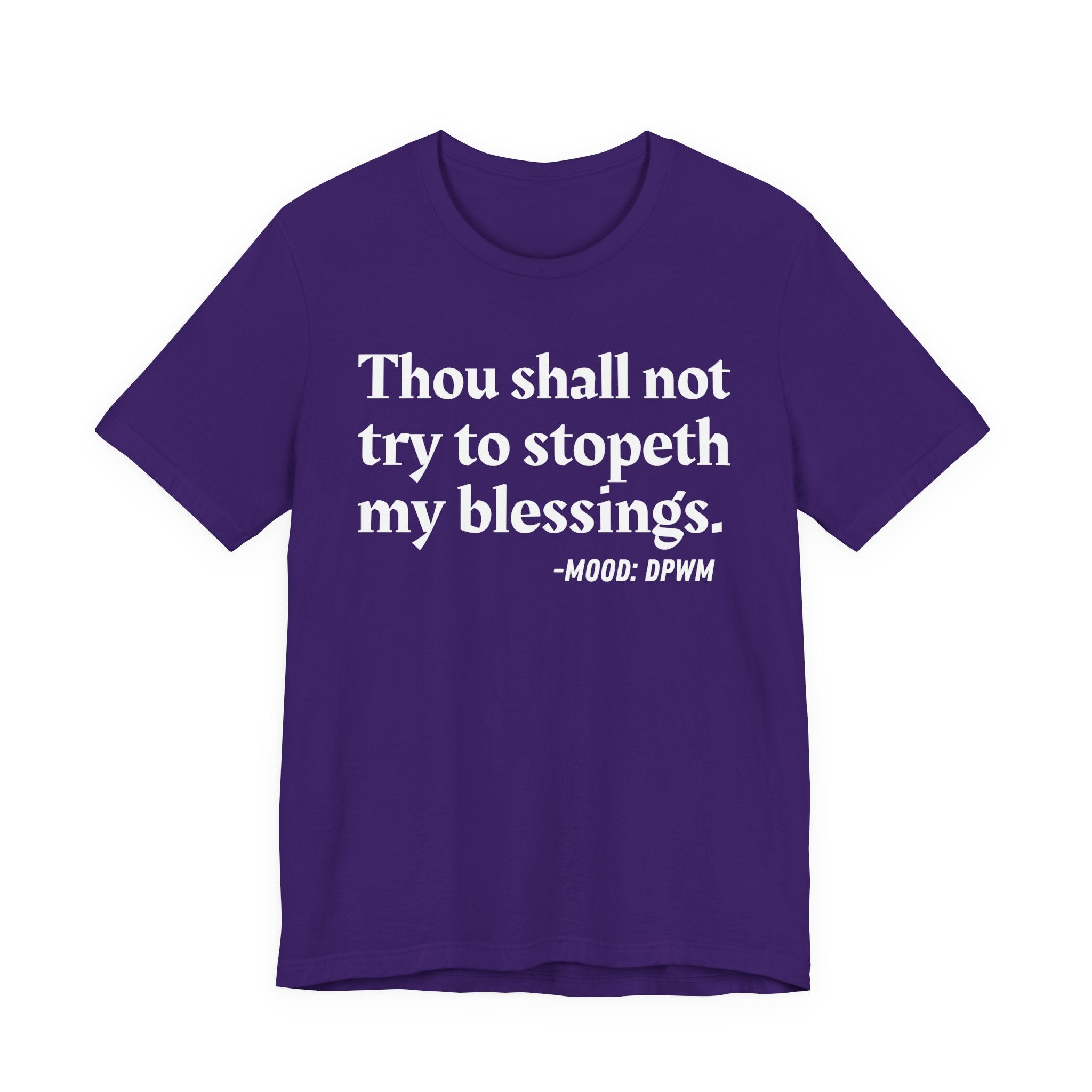 Thou Shall Not Try To Stopeth My Blessings — Funny Financial Humor T-Shirt