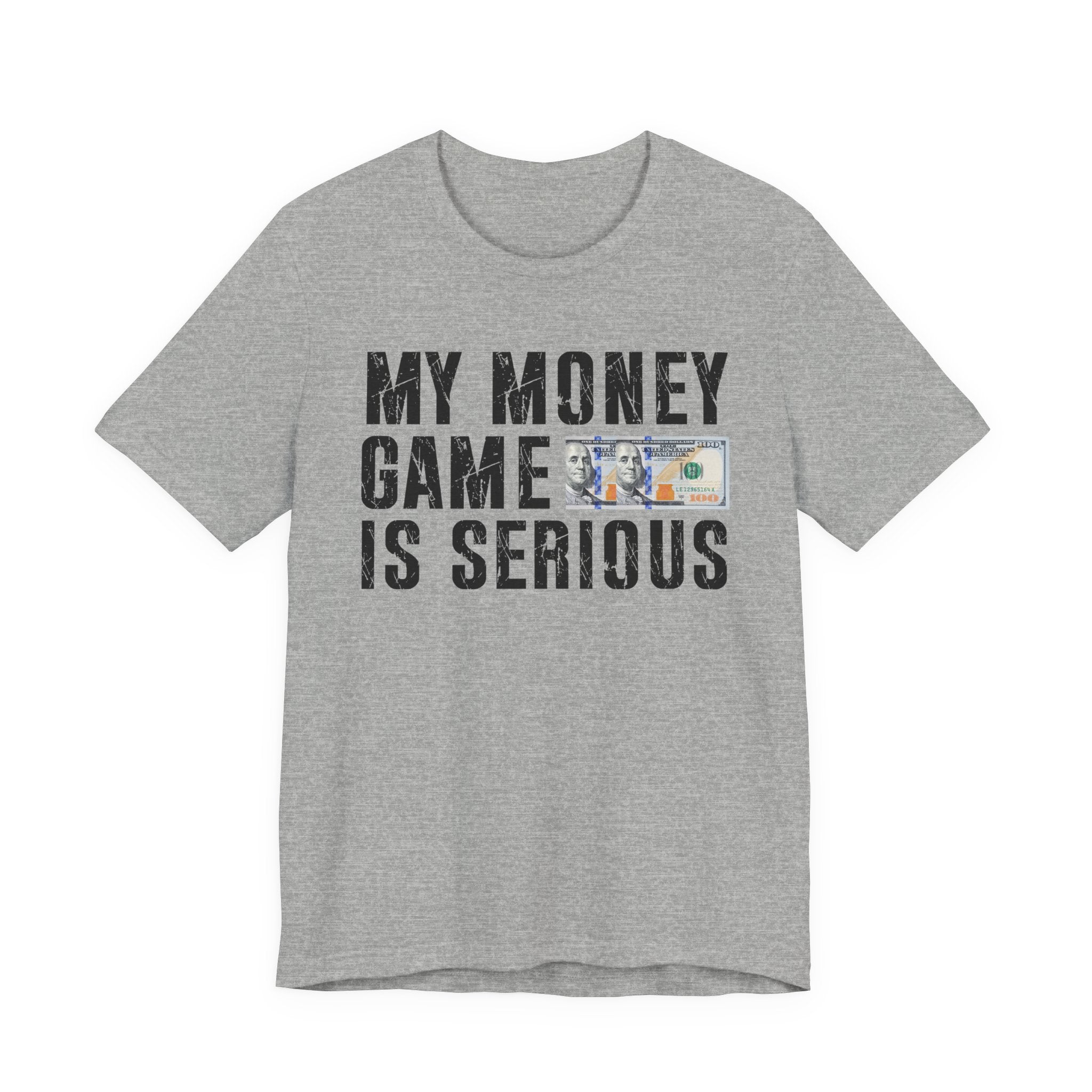My Money Game Is Serious - T-shirt
