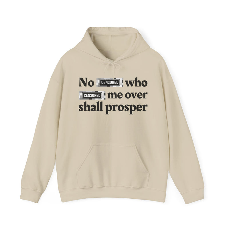 No Bitch Who Fuck Me Over Shall Prosper — Hoodie