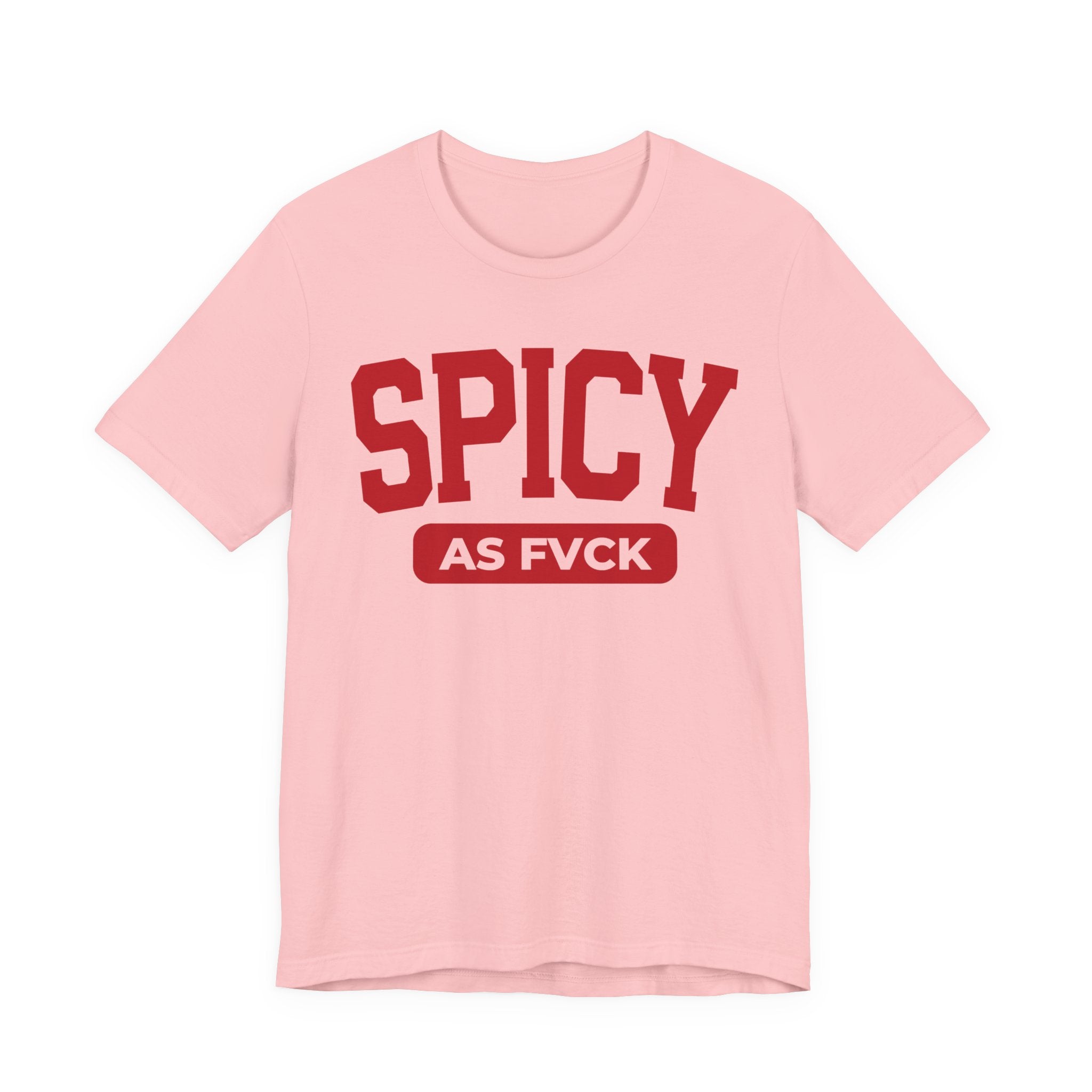 Spicy As Fuck — Sassy Statement T-Shirt