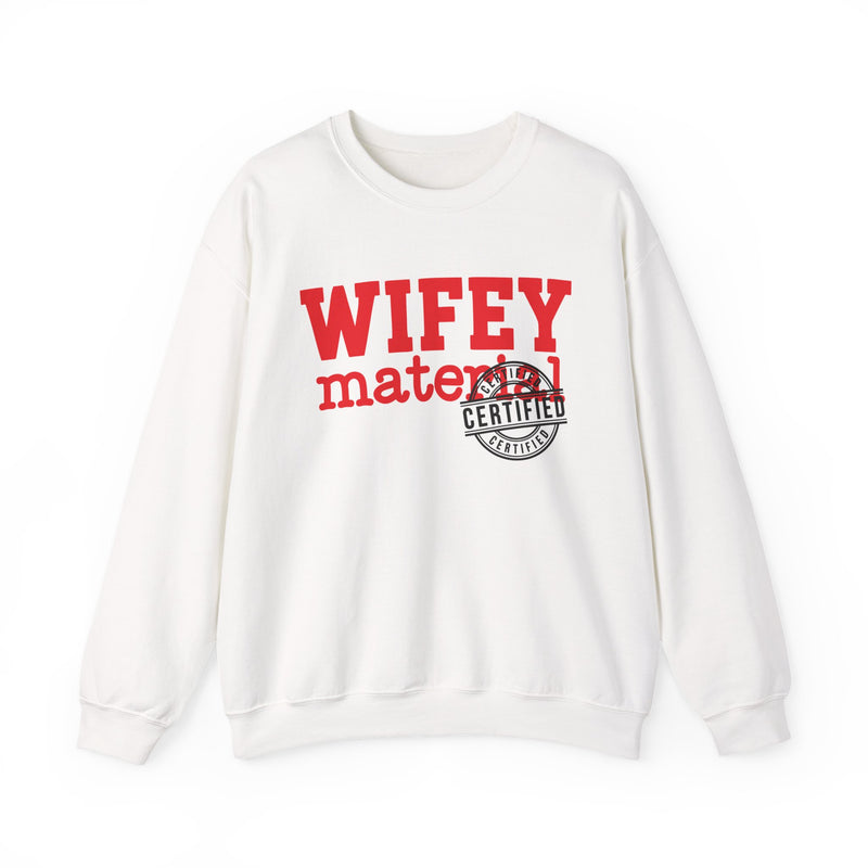 Wifey Material Certified－Marriage Minded Message Sweatshirt