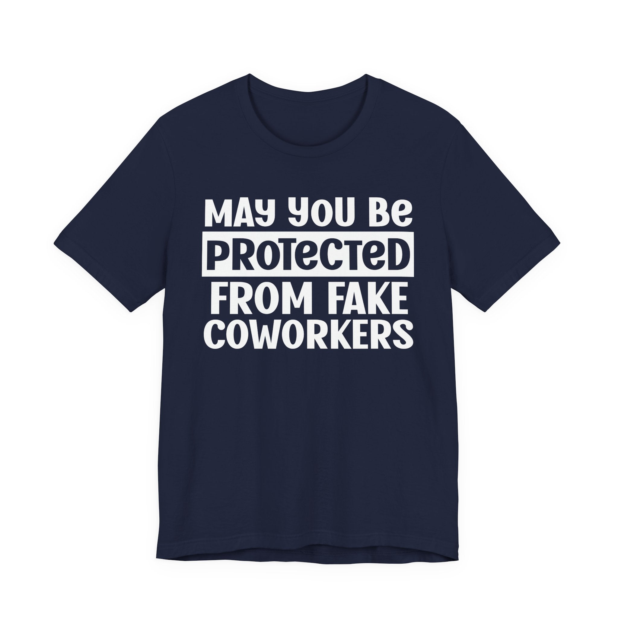 May You Be Protected From Fake Coworkers - Protective Wish Tee Shirt