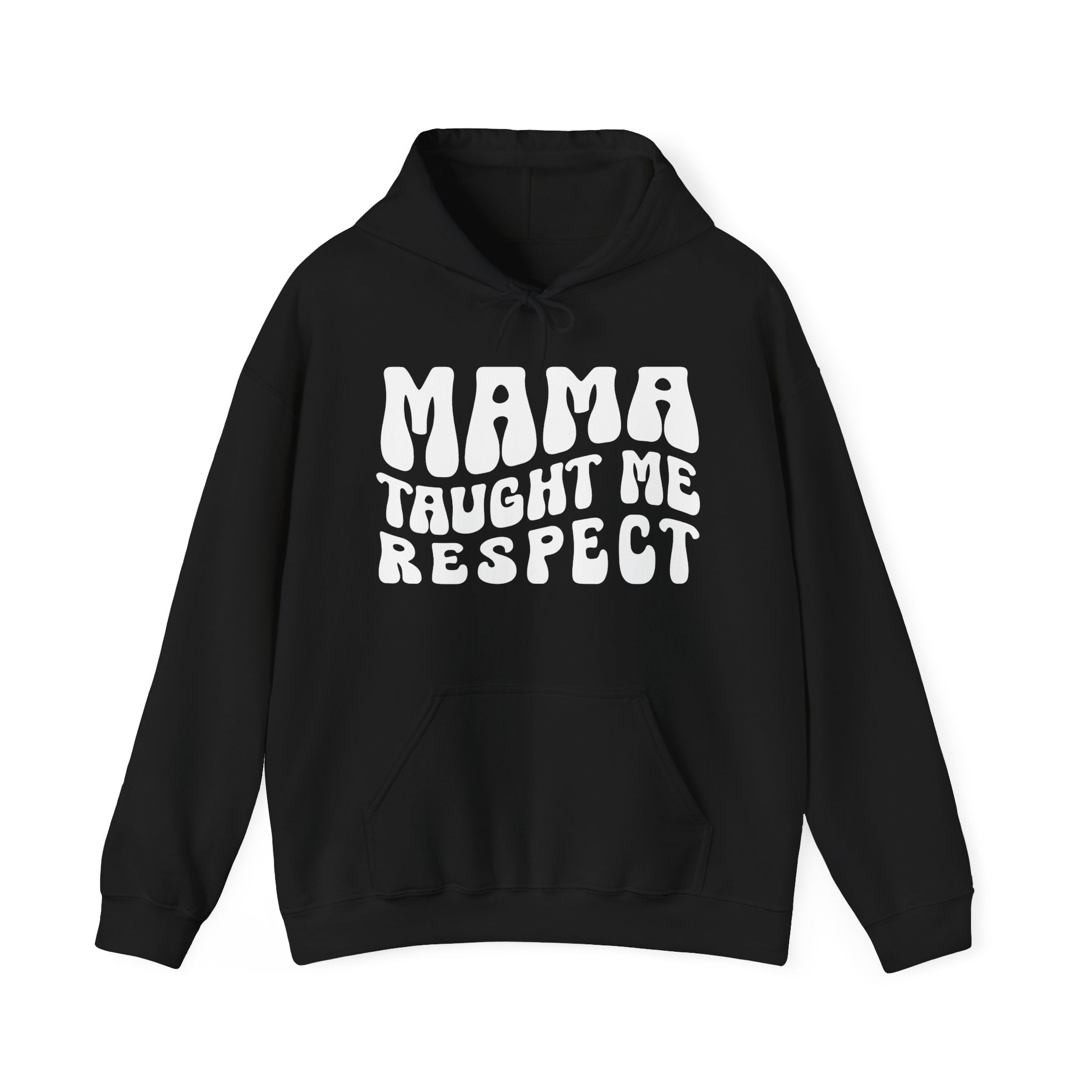 Mama Taught Me Respect — Hoodie (solid print)