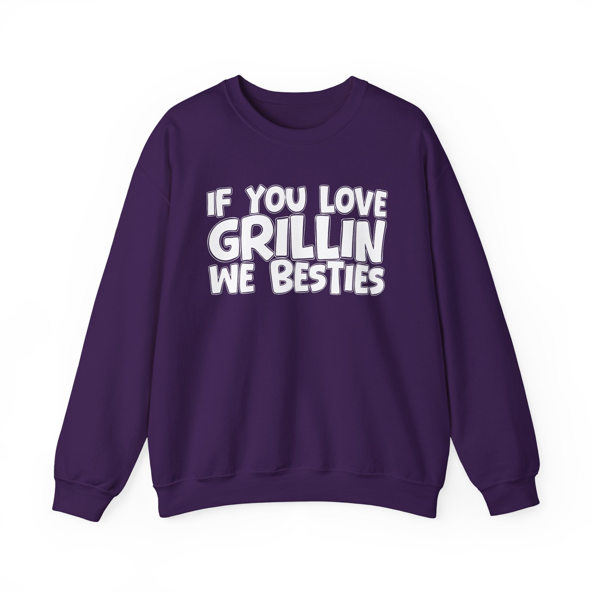 If You Love Grillin We Besties — Motivational Hustle Statement Sweatshirt