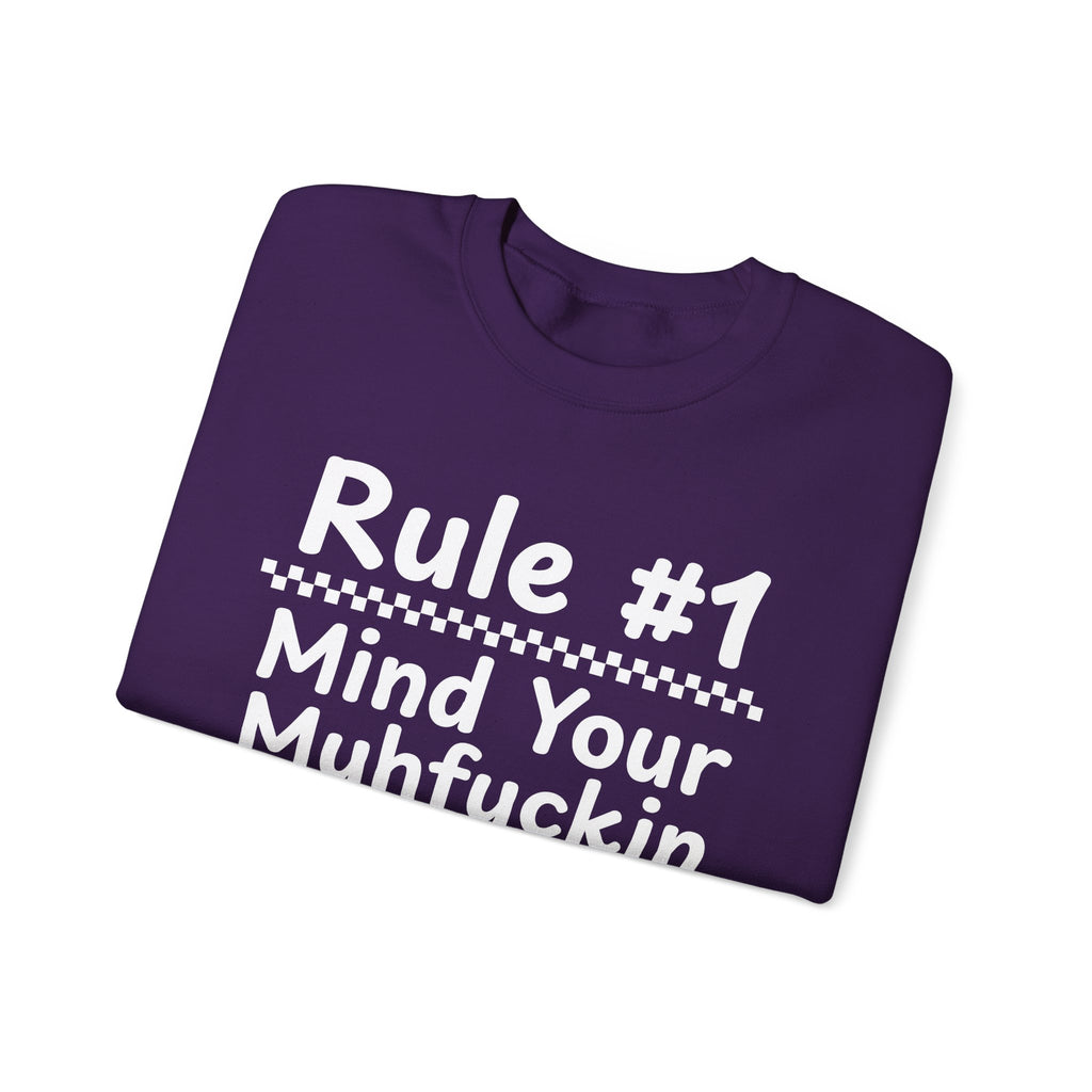 Rule #1 Mind Your Muhfuckin Business - Funny Back In The Days Sweatshirt