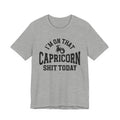 I'm On That Capricorn Shit Today T-shirt