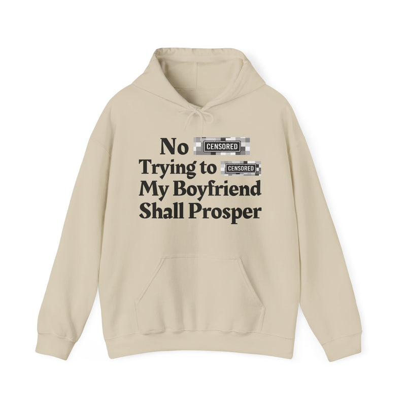 No Bitch Trying To Fuck My Boyfriend Shall Prosper — Hoodie