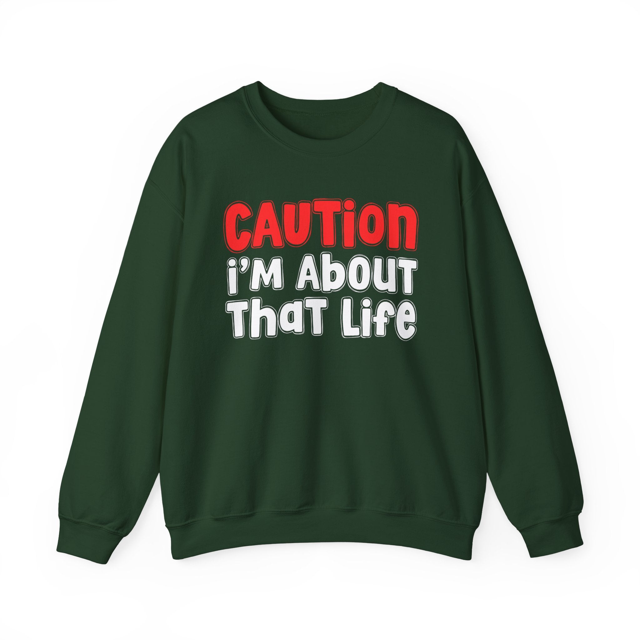 Caution I'm About That Life － Bold Street Statement Sweatshirt