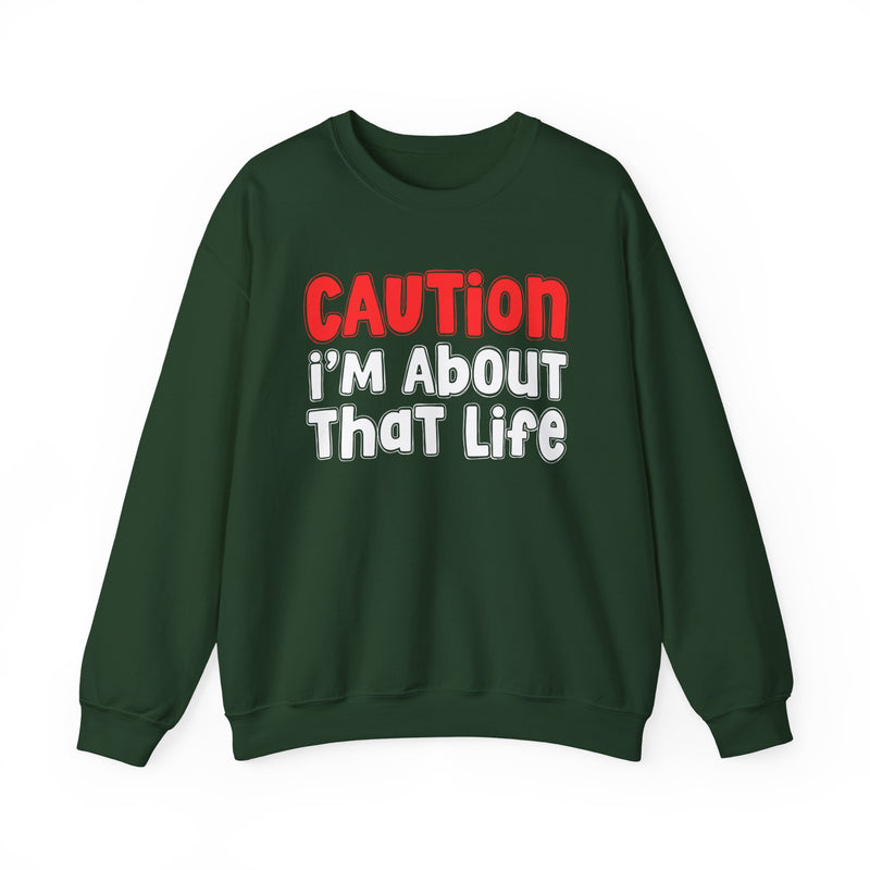 Caution I'm About That Life － Bold Street Statement Sweatshirt