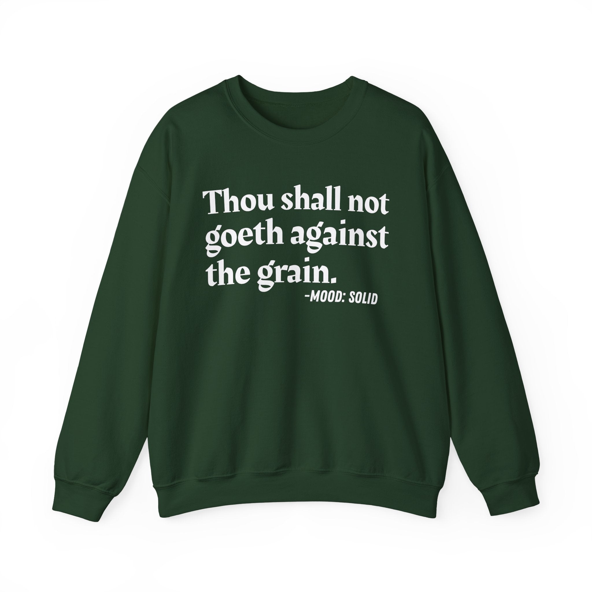 Thou Shall Not Goeth Against The Grain — Funny Financial Quote Sweatshirt