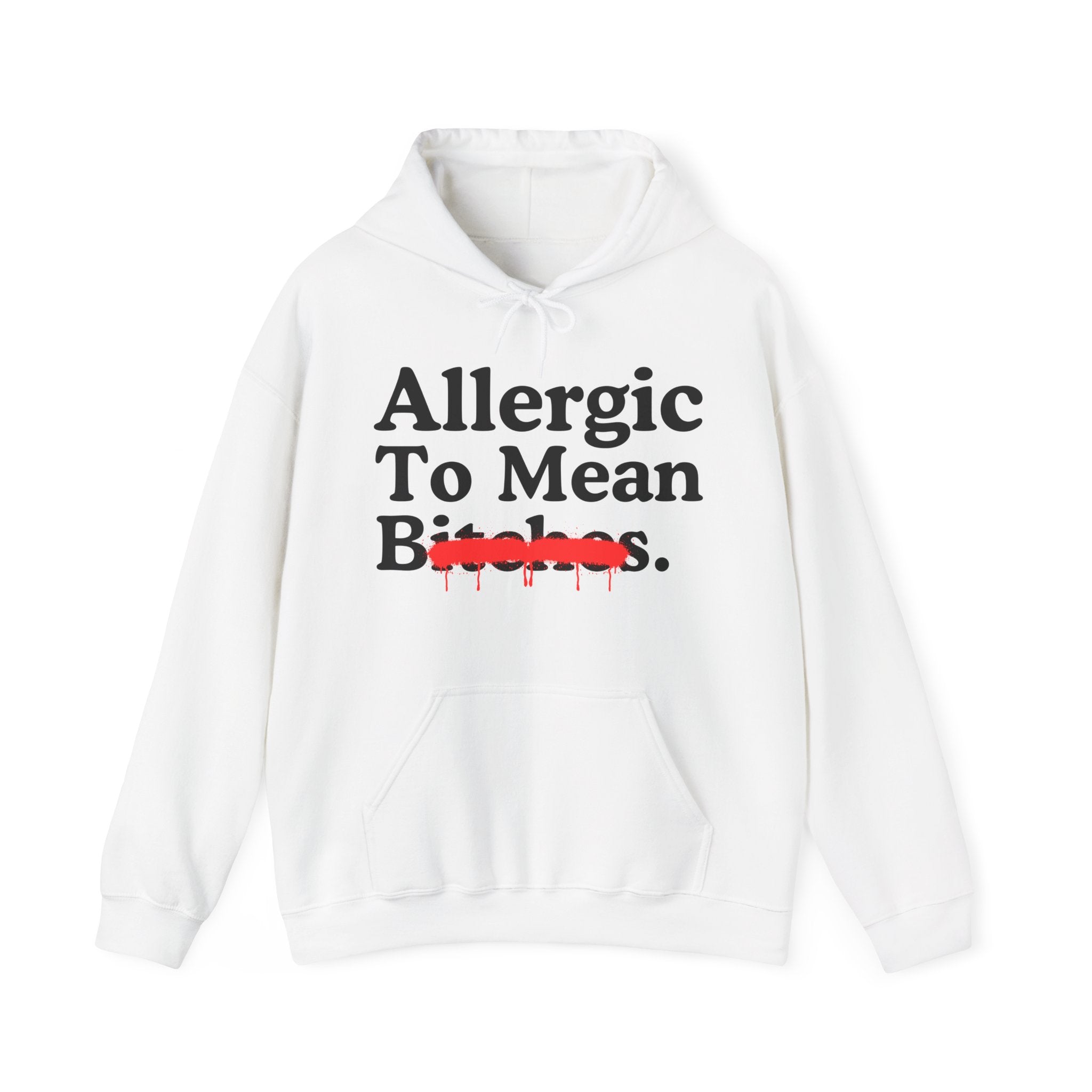 Allergic To Mean Bitches — Sarcastic Sassy Statement T-Shirt