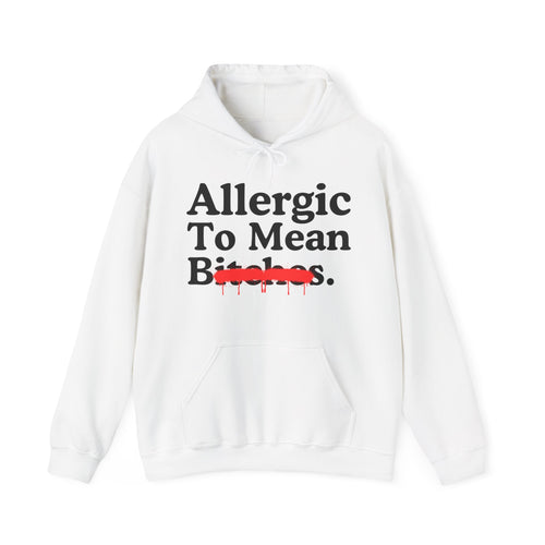 Allergic To Mean Bitches — Sarcastic Sassy Statement T-Shirt