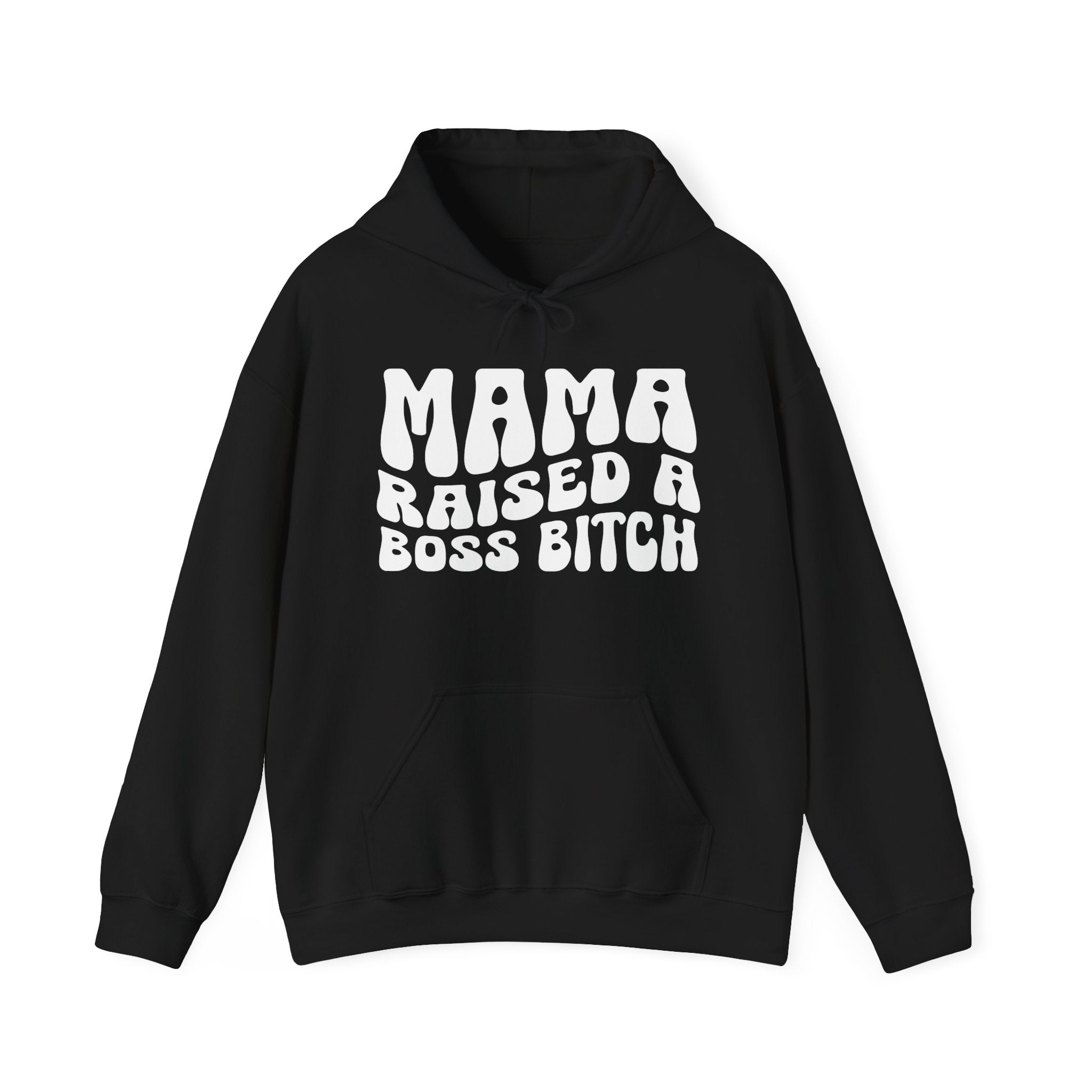 Mama Raised A Boss Bitch Hoodie (solid print)