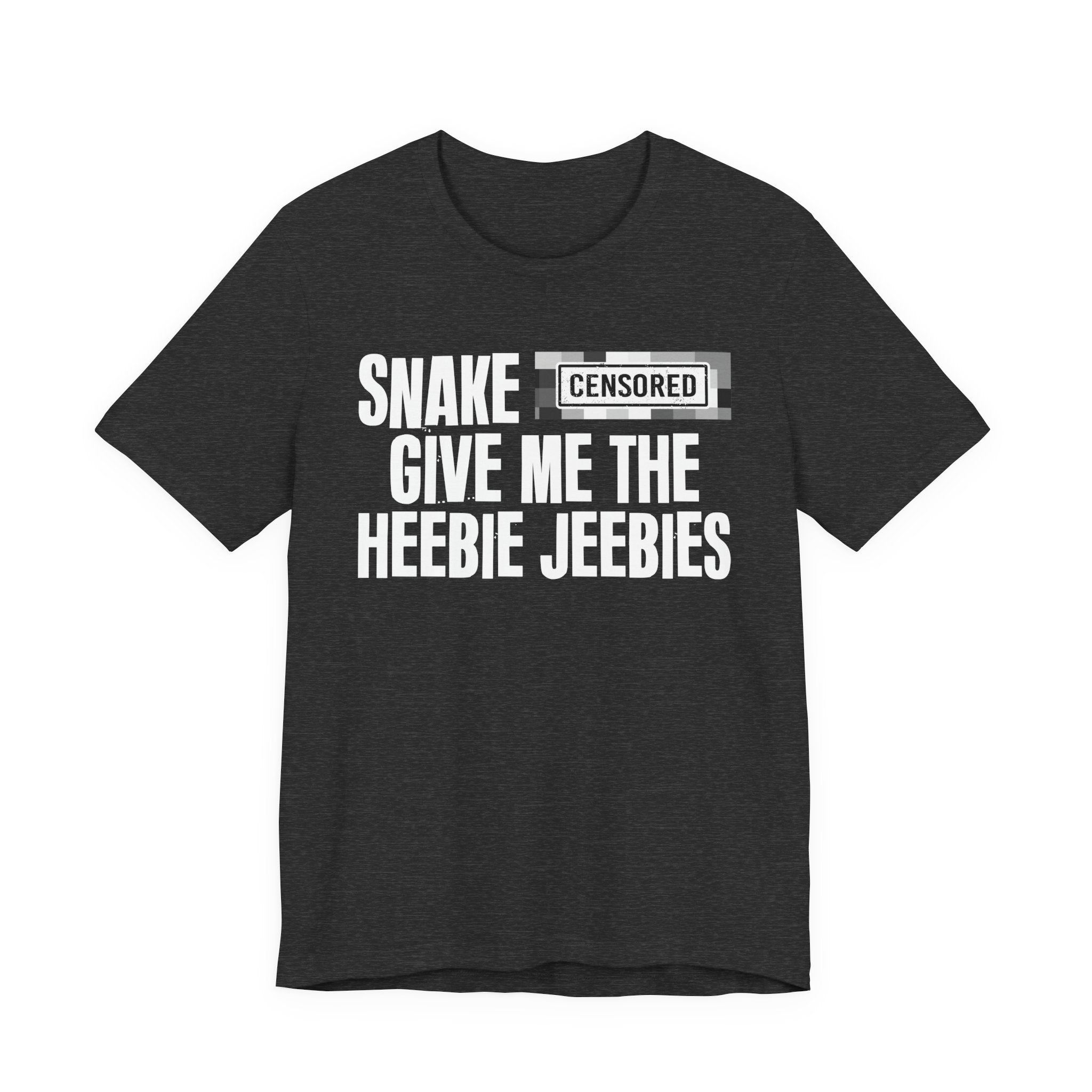 Snake Censored [Bitch] Give Me The Heebie Jeebies - Funny Scary Quote Tee