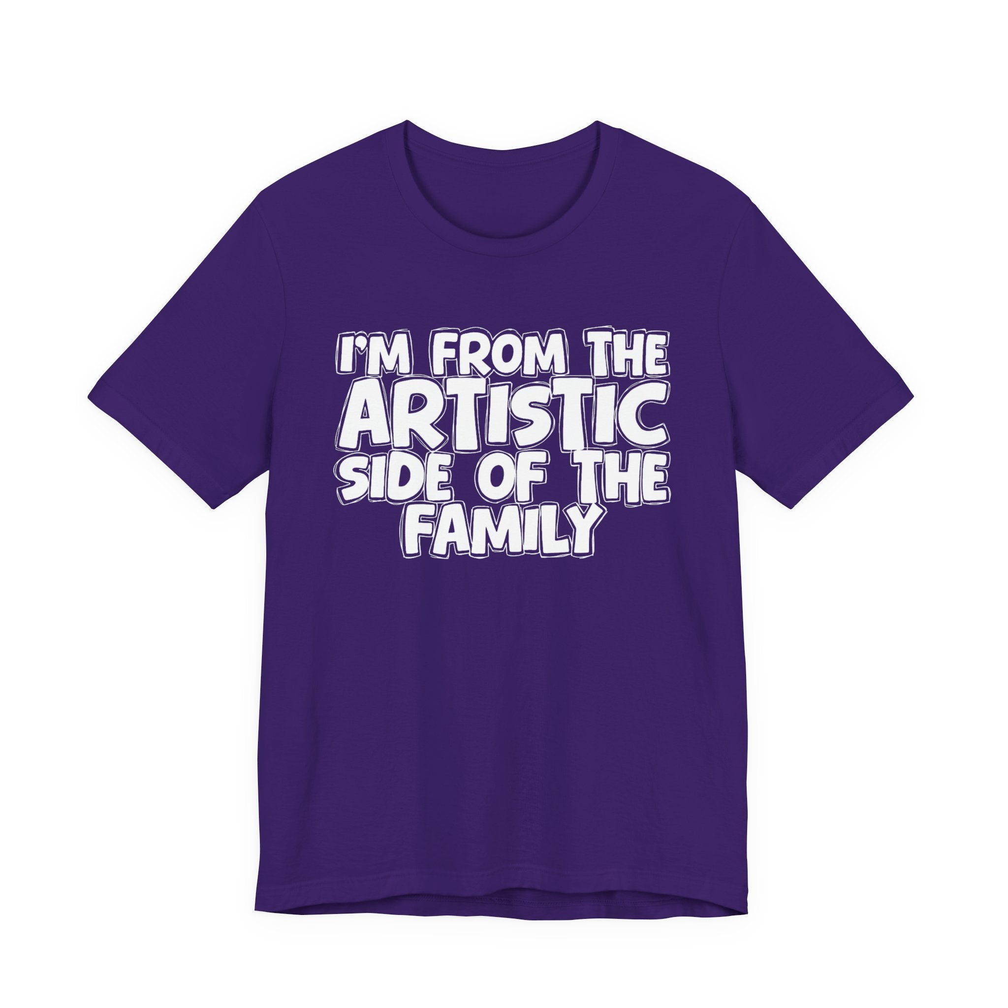 I'm From The Artistic Side Of The Family — Funny Family Gathering Tee