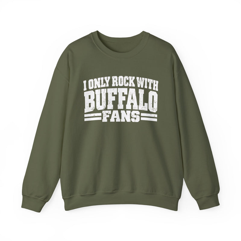 I Only Rock With Buffalo Fans －Fun Sports Sweatshirt