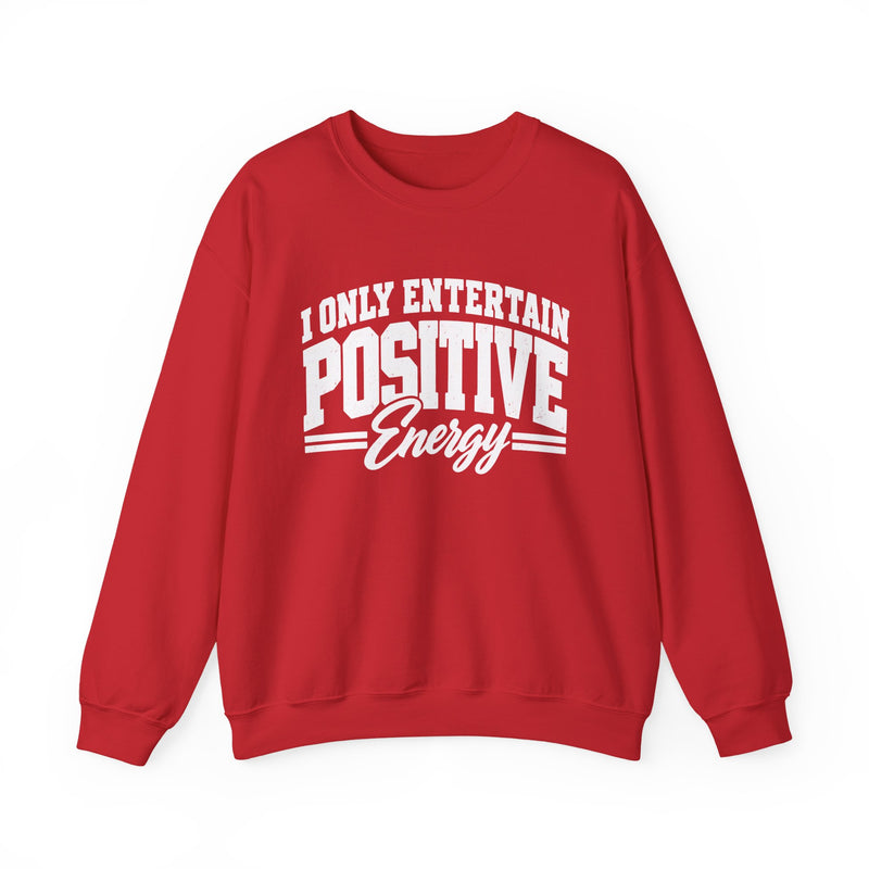 Sweatshirt in Red with lettering reading "I ONLY ENTERTAIN POSITIVE ENERGY", front view.