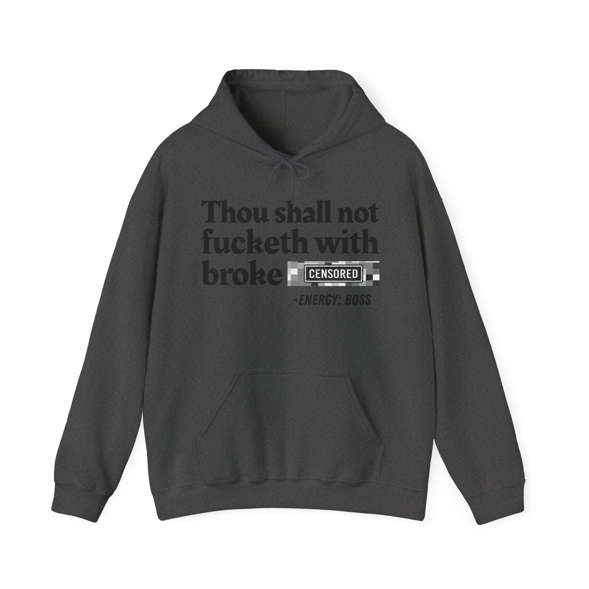 Thou Shall Not Fucketh With Broke Bitches - Hoodie