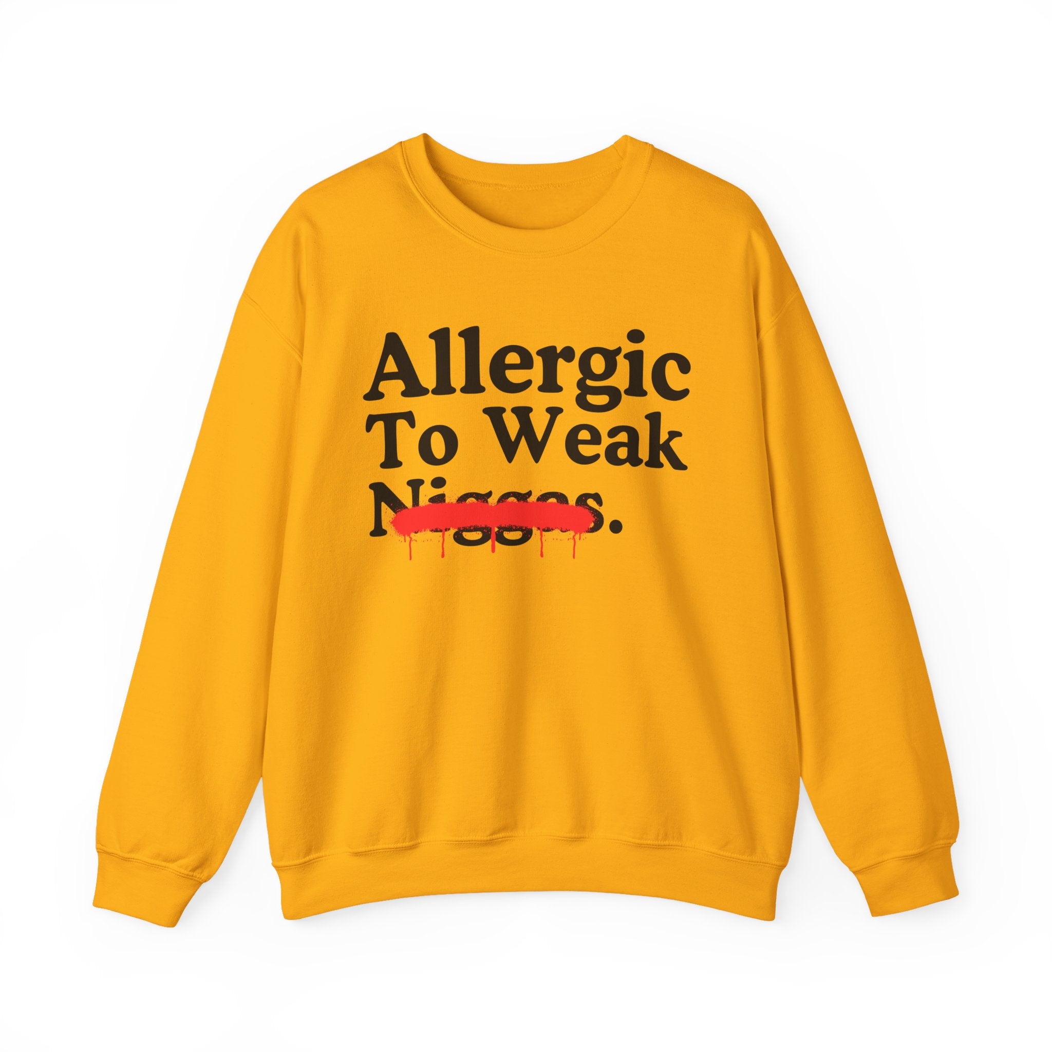 Allergic To Weak Niggas — Sarcastic Statement Sweatshirt